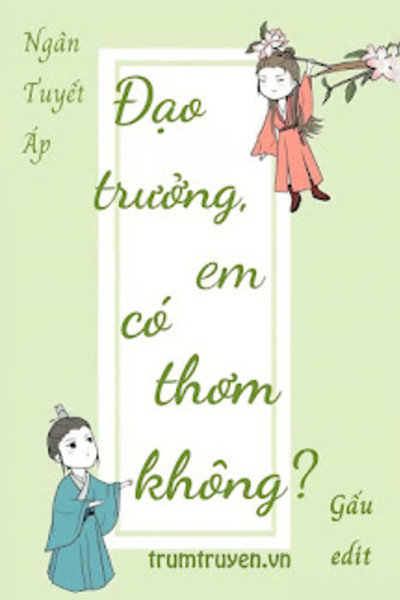 Đạo Trưởng, Em Có Thơm Không?