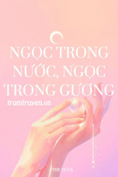 Ngọc Trong Nước, Ngọc Trong Gương