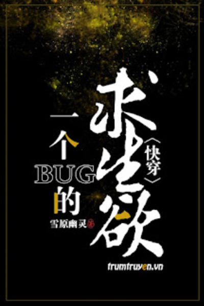 Một Cái Bug Chỉ Muốn Sống Sót