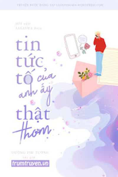 Tin Tức Tố Của Anh Ấy Thật Thơm