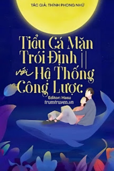 Tiểu Cá Mặn Trói Định Với Hệ Thống Công Lược