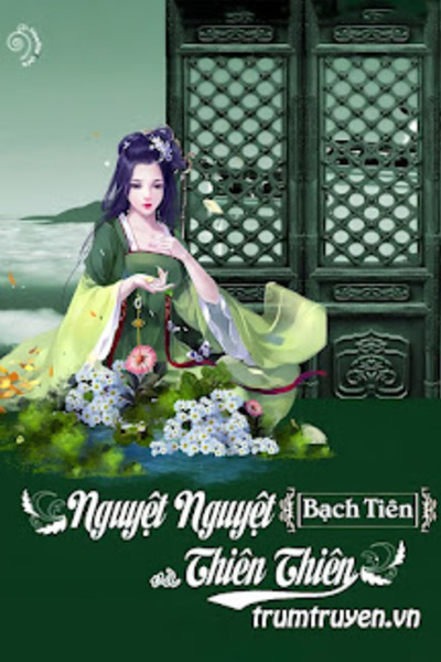 Nguyệt Nguyệt & Thiên Thiên