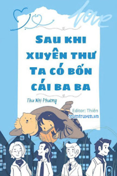 Sau Khi Xuyên Thư Ta Có Bốn Cái Ba Ba