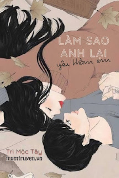 Làm Sao Anh Lại Yêu Thầm Em