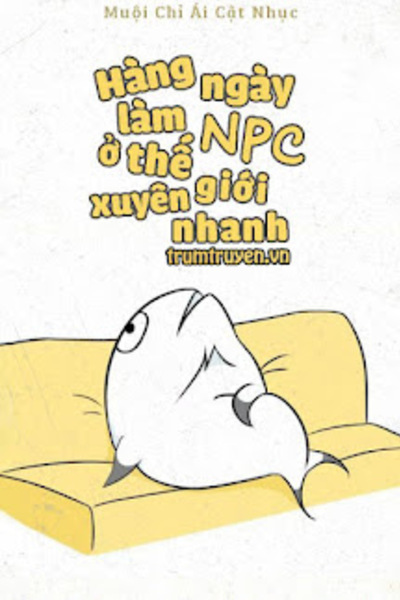 Hàng Ngày Làm NPC Ở Thế Giới Xuyên Nhanh