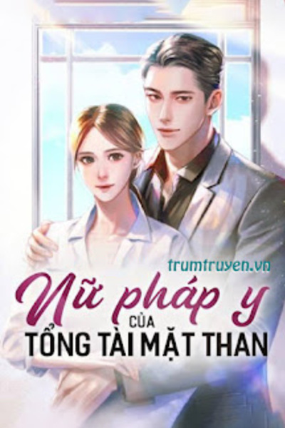 Nữ Pháp Y Của Tổng Tài Mặt Than