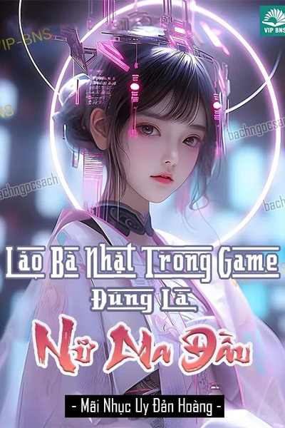 Lão Bà Nhặt Trong Game Đúng Là Nữ Ma Đầu