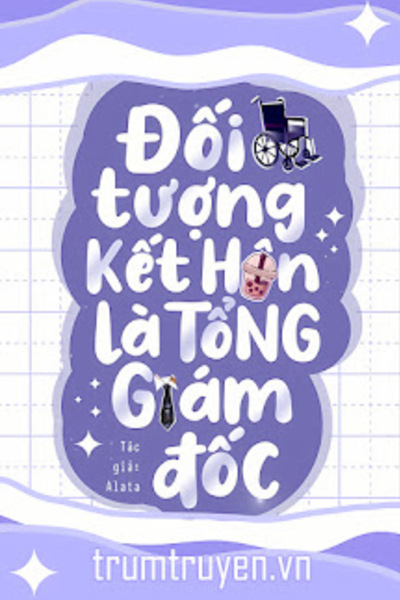 Đối Tượng Kết Hôn Là Tổng Giám Đốc