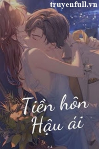 Tiền Hôn Hậu Ái - Ngư Hoả Hoả