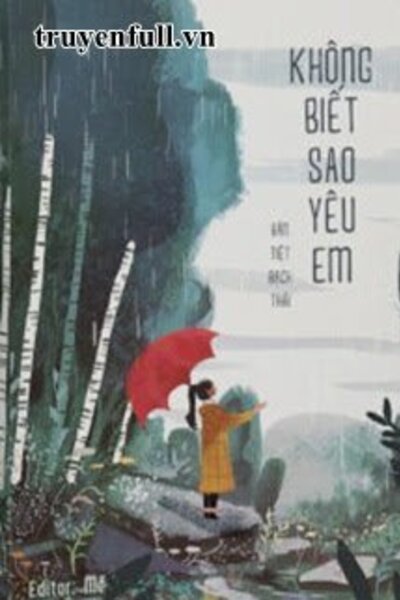 Không Biết Sao Yêu Em