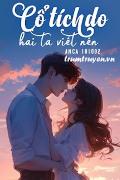 Cổ Tích Do Hai Ta Viết Nên