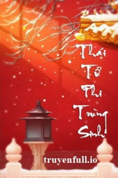 Thái Tử Phi Trùng Sinh