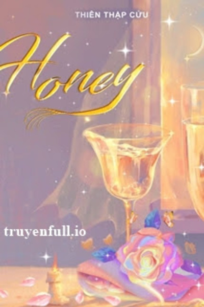 Honey - Thiên Thập Cửu