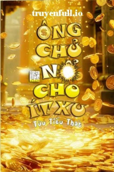 Ông Chủ, Nổ Cho Ít Xu - Tửu Tiểu Thất