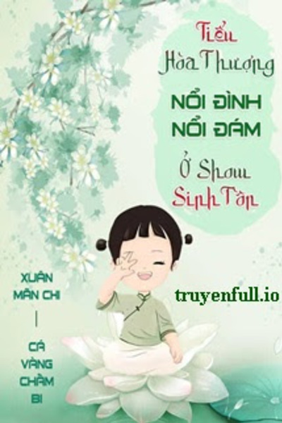 Tiểu Hòa Thượng Nổi Đình Nổi Đám Ở Show Sinh Tồn