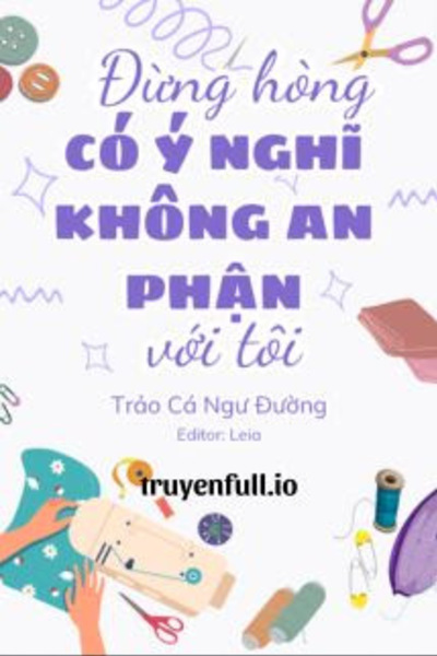 Đừng Hòng Có Ý Nghĩ Không An Phận Với Tôi