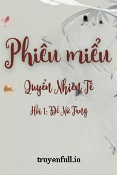 Phiêu Miểu 5 - Quyển Nhiên Tê