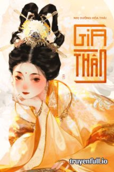 Gia Thần - Nhị Dưỡng Hóa Thái