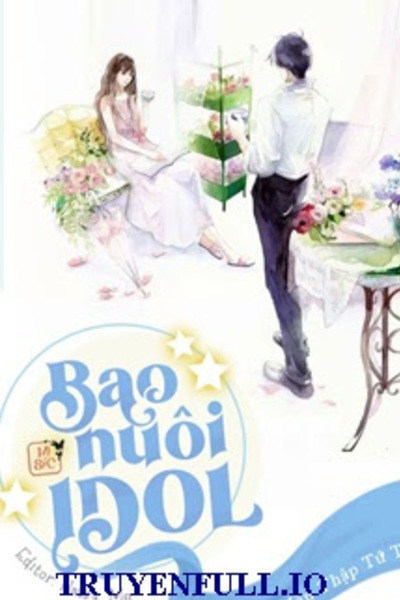 Bao Nuôi Idol - Ngụy Mãn Thập Tứ Toái