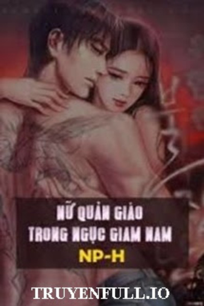 Nữ Quản Giáo Trong Ngục Giam Nam