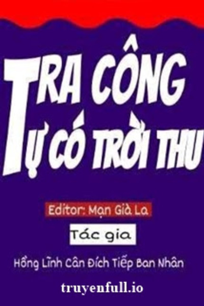 Tra Công Tự Có Trời Thu