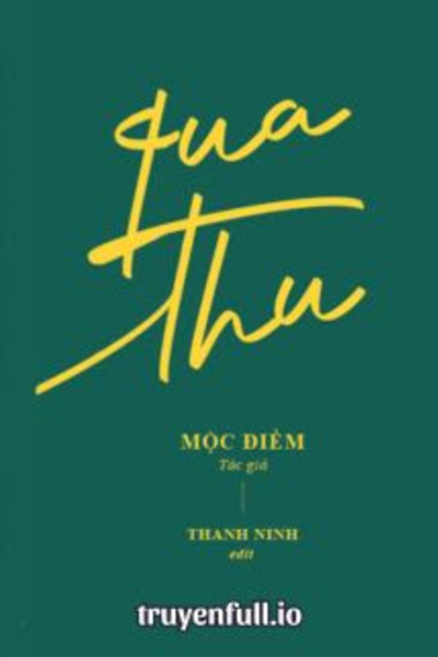 Qua Thu - Mộc Điềm