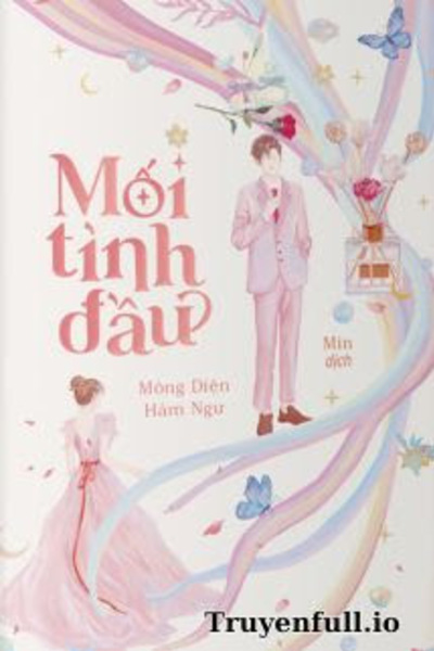 Mối Tình Đầu - Mông Diện Hàm Ngư