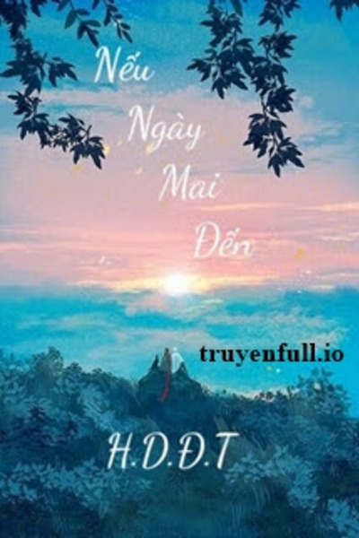 Nếu Ngày Mai Đến - Hương Diệp Đào Tử