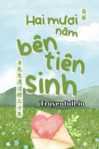 Hai Mươi Năm Bên Tiên Sinh