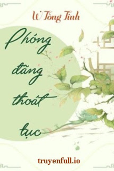 Phóng Đãng Thoát Tục - W Tòng Tinh