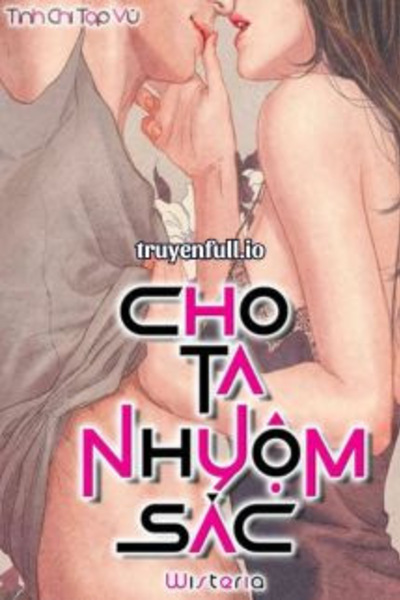 Cho Ta Nhuộm Sắc - Tinh Chi Tạp Vũ