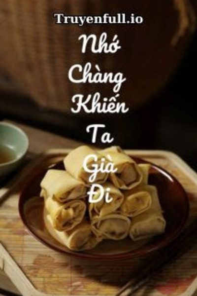 Nhớ Chàng Khiến Ta Già Đi