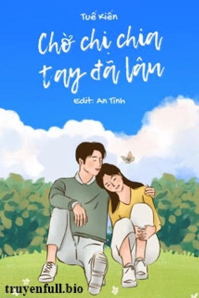 Chờ Chị Chia Tay Đã Lâu