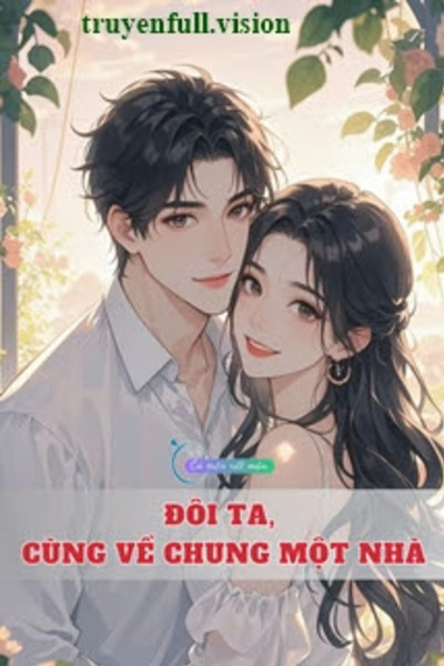 Đôi Ta, Cùng Về Chung Một Nhà